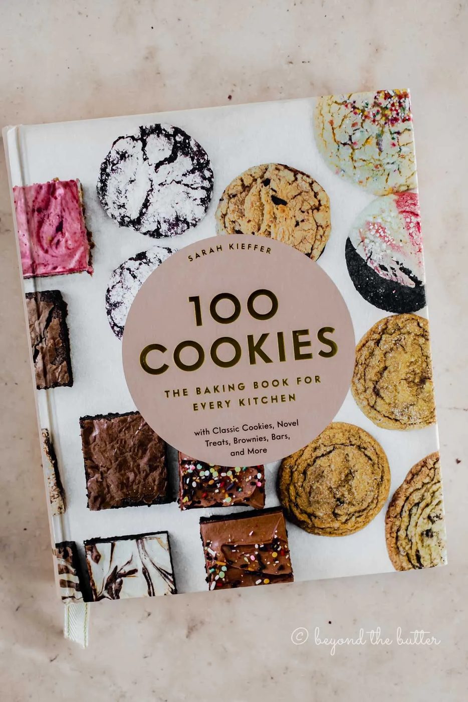 Image of 100 Cookies The Baking Cook for Every Kitchen cookbook by Sarah Kieffer | All Images © Sovuh